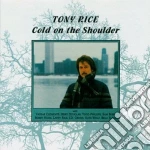 Tony Rice - Cold On The Shoulder cd