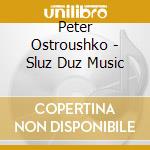 Peter Ostroushko - Sluz Duz Music cd