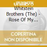 Whitstein Brothers (The) - Rose Of My Heart cd musicale di The whitstein brothers