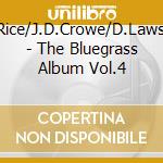 T.Rice/J.D.Crowe/D.Lawson - The Bluegrass Album Vol.4 cd