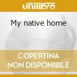 My native home cd
