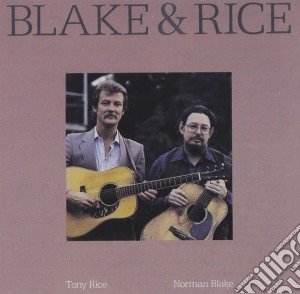Norman Blake / Tony Rice - Blake & Rice cd musicale di Norman blake & tony