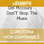 Del Mccoury - Don'T Stop The Music cd musicale di Mccoury Del