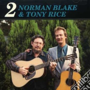 Norman Blake & Tony Rice - 2 cd musicale di Norman blake & tony