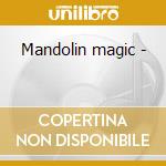 Mandolin magic - cd musicale di Marshall Evan