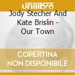 Jody Stecher And Kate Brislin - Our Town