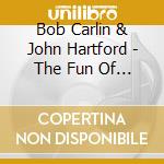 Bob Carlin & John Hartford - The Fun Of Open Discuss.
