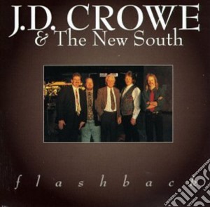 J.D.Crowe & The New South - Flash Back cd musicale di J.d.crowe & the new south