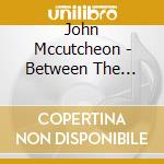 John Mccutcheon - Between The Eclipse cd
