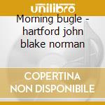 Morning bugle - hartford john blake norman cd