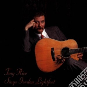 Tony Rice - Sings Gordon Lightfoot cd musicale di Tony Rice