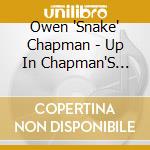 Owen 'Snake' Chapman - Up In Chapman'S Hollow cd