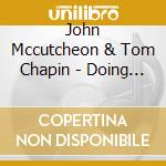 John Mccutcheon & Tom Chapin - Doing Our Job cd musicale di John mccutcheon & tom chapin