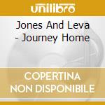 Jones And Leva - Journey Home cd musicale di Jones and leva