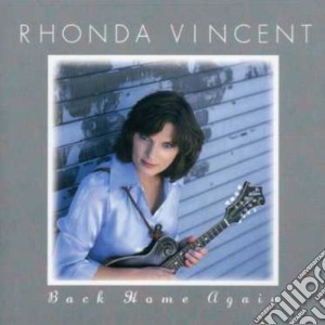 Rhonda Vincent - Back Home Again cd musicale di Rhonda Vincent