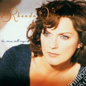 Rhonda Vincent - The Storm Still Rages cd musicale di Rhonda Vincent