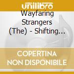 Wayfaring Strangers (The) - Shifting Sands Of Time