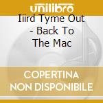 Iiird Tyme Out - Back To The Mac cd