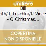 Bill Keith/T.Trischka/R.Vincent - O Christmas Tree cd musicale di Keith/t.trischk Bill