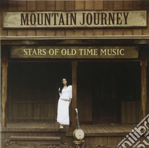 Mountain Journey - Stars Of Old Time Music cd musicale di Journey Mountain