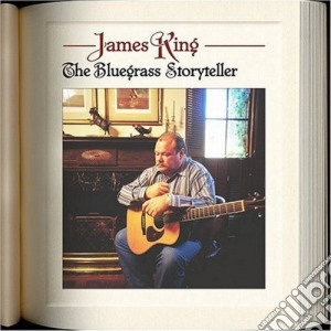 James King - The Bluegrass Storyteller cd musicale di King James