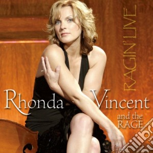 Rhonda Vincent & The Rage - Ragin' Live cd musicale di Rhonda vincent & the