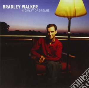 Bradley Walker - Highway Of Dreams cd musicale di Bradley Walker