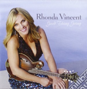 Rhonda Vincent - Good Thing Going cd musicale di VINCENT RHONDA