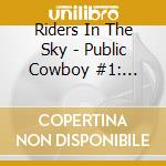 Riders In The Sky - Public Cowboy #1: Centennial Salute To Gene Autry cd