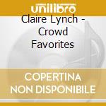 Claire Lynch - Crowd Favorites cd musicale di Claire Lynch