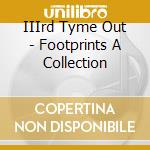 IIIrd Tyme Out - Footprints A Collection cd
