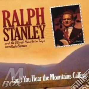 Ralph Stanley/clinch Mountain - Can't You Hear The Mountains Calling cd musicale di Ralph Stanley