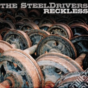 Steeldrivers (The) - Reckless cd musicale di Steeldrivers The