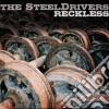 Steeldrivers (The) - Reckless cd