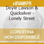 Doyle Lawson & Quicksilver - Lonely Street cd
