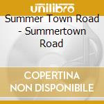 Summer Town Road - Summertown Road cd musicale di Summer Town Road