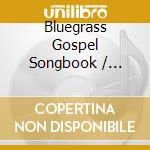 Bluegrass Gospel Songbook / Various cd