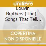 Louvin Brothers (The) - Songs That Tell A Story cd musicale di The louvin brothers