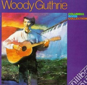 Woody Guthrie - Columbia River Collection cd musicale di Guthrie Woody
