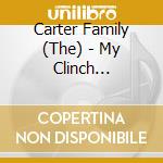 Carter Family (The) - My Clinch Mountain Home cd
