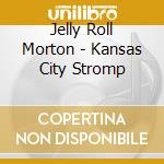 Jelly Roll Morton - Kansas City Stromp cd