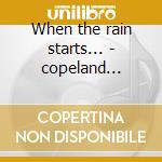 When the rain starts... - copeland johnny cd musicale di Johnny Copeland