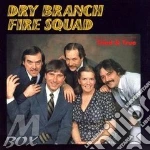 The Dry Branch Fire Squad - Tried & True cd