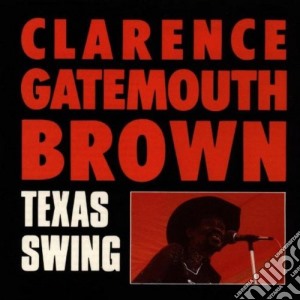 Clarence Gatemouth Brown - Texas Swing cd musicale di Clarence 'Gatemouth' Brown