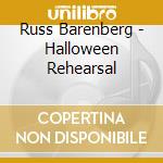 Russ Barenberg - Halloween Rehearsal cd musicale di Barenberg Russ