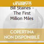 Bill Staines - The First Million Miles cd