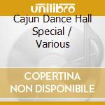Cajun Dance Hall Special / Various cd