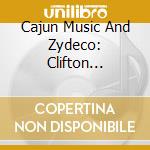 Cajun Music And Zydeco: Clifton Chenier & Others / Various cd