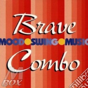Brave Combo - Mood Swing Music cd musicale di Combo Brave