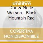 Doc & Merle Watson - Black Mountain Rag cd